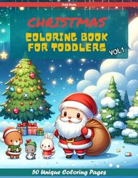 Christmas Coloring Book for Toddlers: Cute Christmas Coloring Pages | Ages 1 - 3 | 50 Unique Coloring Pages | Vol.1