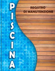 Registro di manutenzione Piscina: Per la registrazione di piscine, GPM, limpidezza dell'acqua, disinfettanti, prodotti chimici, pH, cloro