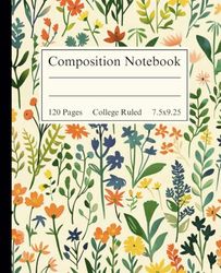 Wildflower Composition Notebook College Ruled: Pretty Botanical Aesthetic Floral Journal, Cute & Colorful Notebook for School, Work, or Journaling