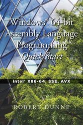 Windows 64-bit Assembly Language Programming Quick Start: Intel X86-64, SSE, AVX