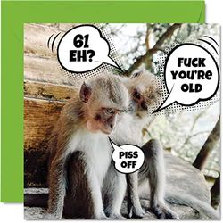 Funny 61st Birthday Cards for Men Woman - Old Monkeys - Happy Birthday Card for Dad Mum Grandad Nanny Grandma Gran Uncle Auntie Cousin, 145mm x 145mm Rude Joke Offensive Humour Bday Greeting Cards