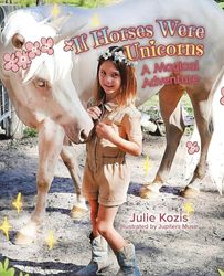 If Horses Were Unicorns: A Magical Adventure
