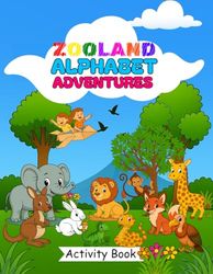 Zooland Alphabet Adventures Activity Book for children ages 3 to 5.
