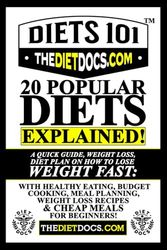 20 Popular Diets Explained! A Quick Guide, Weight Loss Diet Plan on How to Lose Weight Fast: With Healthy Eating, Budget Cooking, Meal Planning, Keto Weight Loss Recipes, & Cheap Meals for Beginners