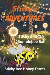 Sticky And The Bumblebee Ball: Sticky's Adventures