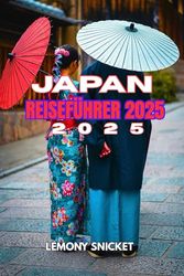 Japan Reiseführer 2025: Insider-Tipps, verborgene Schätze und clevere Strategien für ein unvergessliches Erlebnis