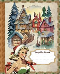 Composition notebook: Vintage christmas notebook | vintage journal | vintage girl | vintage notebook | primary notebook | college ruled lined ... | student notebook | primary composition