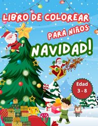 Libro de Colorear de Navidad para Niños: Dibujos para Colorear de Navidad para Niños de 3 a 8 Años (Spanish Edition): Libro de Colorear de Navidad para Niños