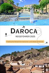 Daroca Reiseführer 2025: Praktische Reiseinformationen und lokale Einblicke
