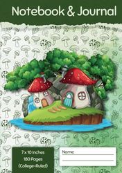 Beautiful Mushroom House Hardcover Notebook & Journal: College-Ruled, 7 x 10 Inches, 180 Pages.