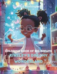 Kinsley's Dreamy Wonderland Coloring Book of Big Dreams