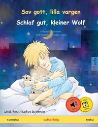 Sov gott, lilla vargen – Schlaf gut, kleiner Wolf (svenska – tyska): Tvåspråkig barnbok med ljudbok som nedladdning