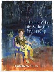 Emmie Arbel: Die Farbe der Erinnerung | Nominiert für den Deutschen Jugendliteraturpreis 2024