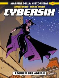 Cybersix. I maestri della historietas. Requiem per Adrian (Vol. 4)