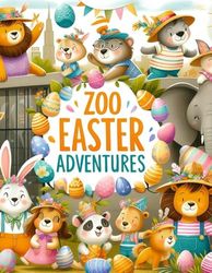 Zoo Easter Adventure: Zoo Animals Coloring Book, Easter Basket Stuffers, Easter Animals Coloring Book