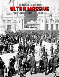 The World's Fair of 1893: Ultra Massive Photographic Adventure Volume 2