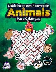 Labirintos em forma de animais para crianças dos 4 aos 8 anos, livros de atividades de puzzles de labirintos para crianças: jogos divertidos e ... resolução de problemas para meninos e meninas