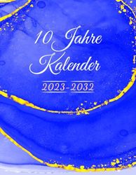 10 Jahre Kalender 2023-2032: Dein Begleiter für 10 Jahre voller Produktivität und Erfüllung ,1 Monat auf 2 Seiten