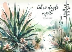 Libro degli ospiti / Guest Book BnB - Agave: Registro dei visitatori per viaggiatori, ideale per case vacanza, AirBnB, case per ospiti, ostelli e altro ancora.