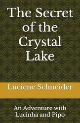 The Secret of the Crystal Lake: An Adventure with Lucinha and Pipo