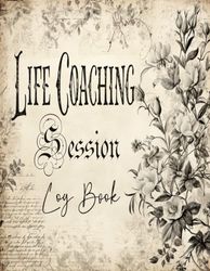 Life Coaching Session Log Book: life coaching session appointment planner, coaching session, session notes log book, coaching session planner, personal coaching session