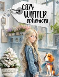 Cozy Winter Ephemera Book: High Quality Images Of House and Furniture For Paper Crafts, Scrapbooking, Mixed Media, Junk Journals, Decorative Art, Artist Trading Cards, and More.