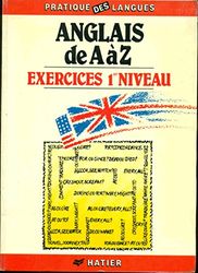 Anglais de A à Z: Exercices 1er niveau
