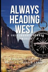 Always Heading West: A 1923 Journey Across America