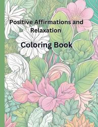 Affirmations and Relaxation Coloring For the Mind: Large Print Adult Stress Relief Coloring Book