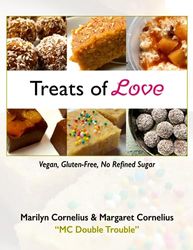 Treats of Love: Vegan, Gluten-Free, No Refined Sugar