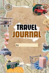 Travel Journal | Include a caleandar and 100 pages to write your experiences | 6 x 9 inch
