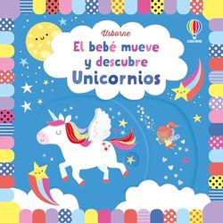 Unicornios (El bebé mueve y descubre)