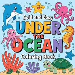 Minimalist under the ocean coloring book: Cute and bold sea creatures themed designs for Kids and Adults