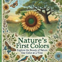 Nature’s First Colors: A Journey of Peace, Growth, and Freedom