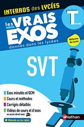 SVT (Sciences de la vie et de la Terre) Terminale - Interros des lycées Tle - Les vrais exos du BAC - + de 100 exercices avec corrigés détaillés - BAC 2024