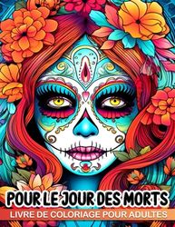 Livre de coloriage pour adultes pour le Jour des Morts: Pages de coloriage pour enfants pour célébrer le Jour des Morts soulager le stress et s'amuser ... anniversaires et les cadeaux d'éléphant blanc