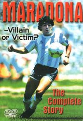 Maradona: Villain Or Victim?