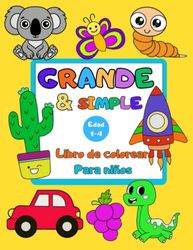 Libro para colorear para niños pequeños: +100 páginas para colorear dibujos simples y divertidos para niños pequeños (de 1 a 4 años)