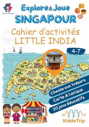 Explore&Joue Singapour : LITTLE INDIA : 4-7 ans: Un livret d'activités et un audioguide pour visiter Little India à Singapour. (Explore & Joue à Singapour)
