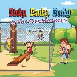 Binky, Banky, Bonky & The Toy Monkeys