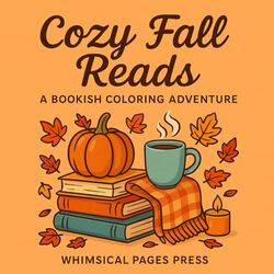 Cozy Fall Reads: A Bookish Coloring Adventure: Bold and Easy Fall Coloring Pages for Bookworms of All Ages