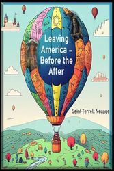 Leaving America - Before the After