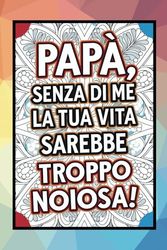 idee Regalo Festa Papa: Album da colorare divertente adulti , Il libro che fa ridere anche i papà più seri