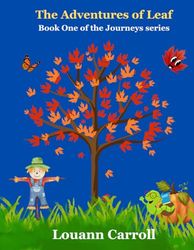 The Adventures of Leaf: Book One of the Journeys series: 1