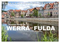 Deutsche Flüsse - An Werra und Fulda (Tischkalender 2025 DIN A5 quer), CALVENDO Monatskalender: Die wunderbare Region an Werra und Fulda bis zur Weser in Hann. Münden