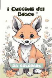 I Cuccioli del Bosco: Da colorare