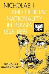 Nicholas I and Official Nationality in Russia 1825 - 1855 (Campus)