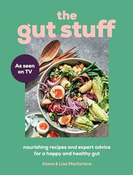 The Gut Stuff: The new gut-health and cookbook to understand your body and transform your gut