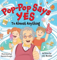 Pop-Pop Says Yes To Almost Anything