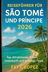 Reiseführer für São Tomé und Príncipe 2026: Top-Attraktionen, Essen, Unterkunft und wichtige Tipps